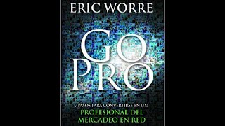 🔥Go Pro de Eric Worre • Audio libro completo en ESPAÑOL [upl. by Atikkin]