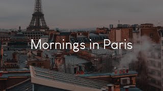 Mornings in Paris  French playlist to vibe to [upl. by Eniluqaj]