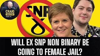 Will Ex SNP Staffer be going to a FEMALE PRISON SNP encouraged silence when allegations started [upl. by Ilona]