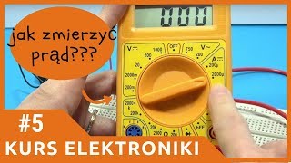 ZiZ 5 Jak zmierzyć prąd w obwodzie Kurs elektroniki dla początkujących [upl. by Capone]