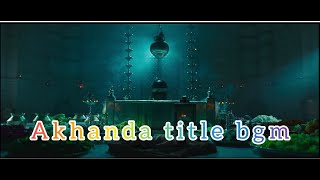 Akhanda BGM  Akhanda Titles BGM  Akhanda Titles Song  Akhanda End titles BGM  THAMAN [upl. by Berrie]