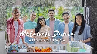 RAN feat YURA YUNITA  Melawan Dunia Official Music Video [upl. by Lertram474]