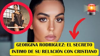 BRUTAL  Conoce EL SECRETO de Georgina Rodríguez para mantener LA FELICIDAD de CRISTIANO RONALDO [upl. by Ivor]