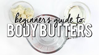 How to make Body Butters Formulating for Beginners [upl. by Ahpla]