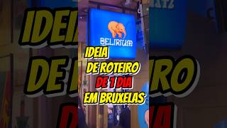 ROTEIRO EM BRUXELAS  O Que fazer em Bruxelas em 1 dia bruxelas bélgica [upl. by Asirram]