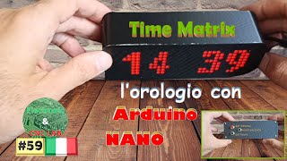 059Time Matrix Lorologio con Arduino Nano [upl. by Esile341]