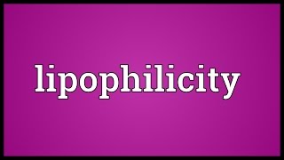 Lipophilicity Meaning [upl. by Qahsi]