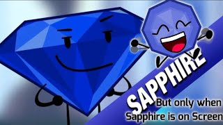 BFDIA 12 But Only When Sapphire is on Screen [upl. by Neelia]