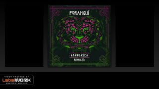 Poranguí  Ancestors Shamans Dream amp Poranguí Remix [upl. by Isman]