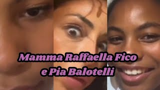 Raffaella Fico e Pia Balotelli insieme❤️ [upl. by Nalon128]