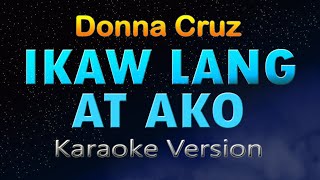 IKAW LANG AT AKO KARAOKE  Donna Cruz [upl. by Siron]