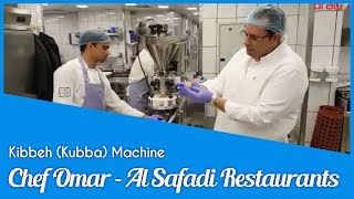 Chef Omar  Al Safadi Restaurants  Kibbeh Kubba Machine  BRALYX [upl. by Akcinehs]