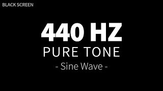 440 HZ Pure Tone  Sine Wave  Tuning Pitch Frequency Test  4 Hours BLACK SCREEN [upl. by Gaspar103]