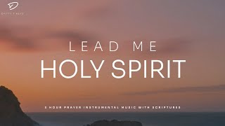 Lead Me Holy Spirit 3 Hour Instrumental Soaking Worship  Prayer amp Meditation Music [upl. by Euqinimod]