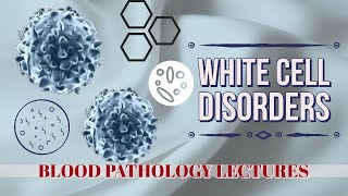 WHITE CELLS DISORDERS lecture 1 LEUKOPENIA and LEUKOCYTOSIS non neoplastic disorders [upl. by Autumn708]