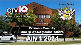 Craven County Board of Commissioners Regular Meeting  July 1 2024 [upl. by Nitsa]