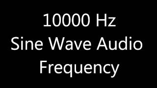 10000 Hz 10 kHz Sine Wave Sound Frequency Tone [upl. by Bixler]