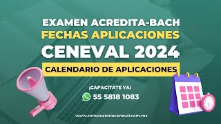 Fechas Aproximadas de Exámenes ACREDITABACH CENEVAL 2024 [upl. by Baumann]