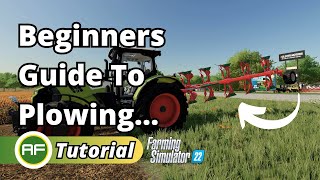 Beginners Guide To Plowing  Farming Simulator 22 [upl. by Mloc]