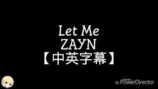 ZAYN  Let Me中文歌詞對照Lyric Video [upl. by Glenn]