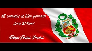 Tengo el orgullo de ser Peruano [upl. by Shaffer]