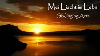 Mei Liacht im Lebn  Swinging Acts [upl. by Haniraz]