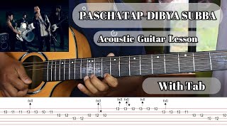 Paschatap  Dibya Subba  Acoustic Guitar Tutorial l Complete guitar Lesson with Tab [upl. by Enawtna46]