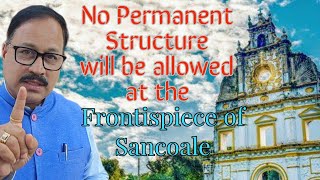 The Frontispiece of Sancoale is an archaeological site and you cannot have any permanent structure [upl. by Amsa]