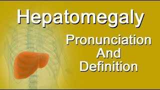 Hepatomegaly Pronunciation And Definition [upl. by Tedie118]