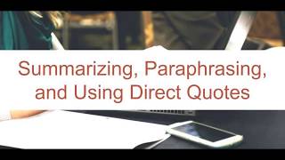 Summarizing Paraphrasing and Using Direct Quotes [upl. by Gomez]