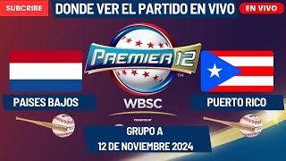 ⚾️Países Bajos vs Puerto Rico⚾️Donde Verlo EN VIVOPremier 12 de Béisbol 2024 [upl. by Nnahtur]