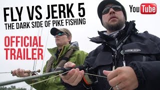 Fly vs Jerk 5  The Dark Side of Pike Fishing  Official Trailer 2013 HD [upl. by Nonnag]