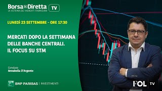 Mercati dopo la settimana delle banche centrali Il focus su STM [upl. by Agon]