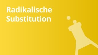 Die radikalische Substitution  Chemie  Organische Verbindungen – Eigenschaften und Reaktionen [upl. by Enneibaf]