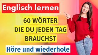 Englisch für Anfänger 60 Alltagswörter die du täglich nutzen wirst Schnell und effektiv lernen [upl. by Coshow808]