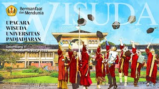 Upacara Wisuda Universitas Padjadjaran Gelombang III Tahun Akademik 20232024 Sesi 4 [upl. by Fabri]