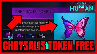 How To Get CHRYSALIS TOKEN In Once Human CLAIM IT FREE [upl. by Alded629]