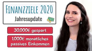 Finanzziele 2020 JAHRESUPDATE 30000€ gespart 1000€ passives Einkommen  Frugalismus [upl. by Burnley]