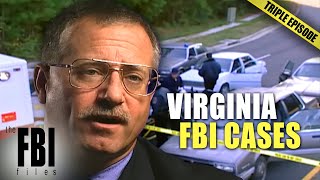 Virginia FBI Cases  TRIPLE EPISODE  The FBI Files [upl. by Iliak]