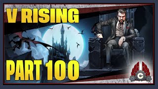 CohhCarnage Plays V Rising 10 Full Release  Part 100 [upl. by Alyose809]