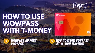 How To Use WOWPASS With TMoney Part1 [upl. by Shurwood]