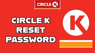 How to Reset Your Forgotten Password on Circle K Recover Password on Circle K on PC 2024 [upl. by Kile251]