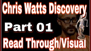 01 Chris Watts Discovery Documents Read ThroughVisual [upl. by Eltsirc]