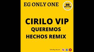 Cirilo Vip Queremos Hechos Remix [upl. by Delmor33]