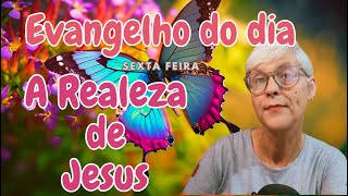 Evangelho do dia 081124 A Realeza de Jesus [upl. by Bills]