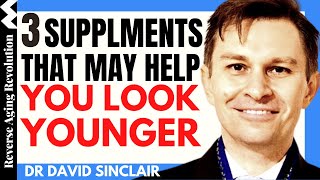 3 SUPPLEMENTS That May Help You To LOOK YOUNGER  Dr David Sinclair Interview Clips [upl. by Verda]