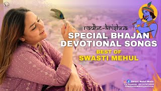 Special Bhajan amp Devotional Songs Collection  Swasti Mehul  New Krishna Bhakti 2023 [upl. by Dory]