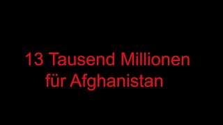 13 Milliarden für Afghanistan [upl. by Helbonnah188]