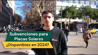 Subvenciones para PLACAS SOLARES en 2024  ¿todavía hay ayudas disponibles [upl. by Olympias]