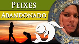 PEIXES ABANDONADO – SIGNO DE PEIXES NO AMOR – COMO REAGE QUANDO É ABANDONADO [upl. by Eremihc]